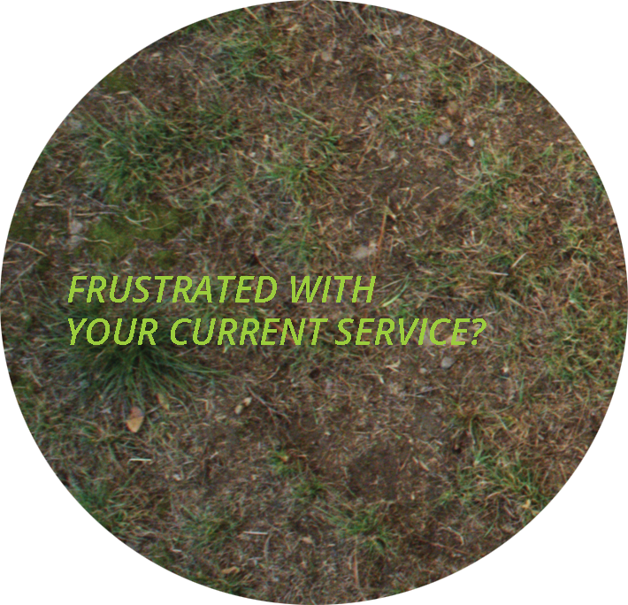 Is your lawn service letting you down?